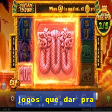 jogos que dar pra ganhar dinheiro